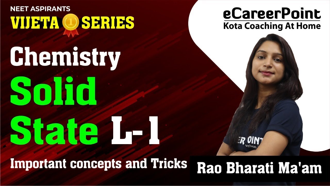 Solid State Lecture-1 | Chemistry | NEET 2021 | Vijeta Series | Bharati Ma'am | eCareer Point- NEET