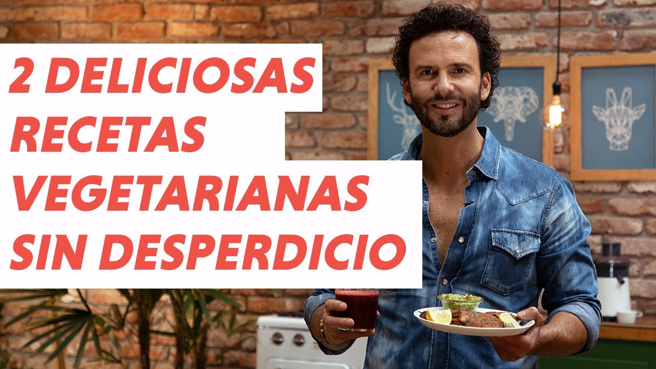 deliciosas recetas vegetarianas sin desperdicio | 📺Chef O TV