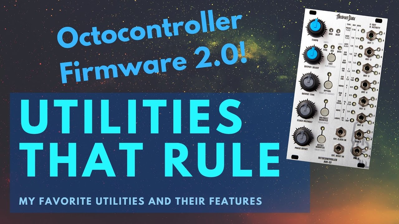Utilities that Rule! #Octocontroller Firmware V2.0 #AbstractData #ADE32 #eurorack