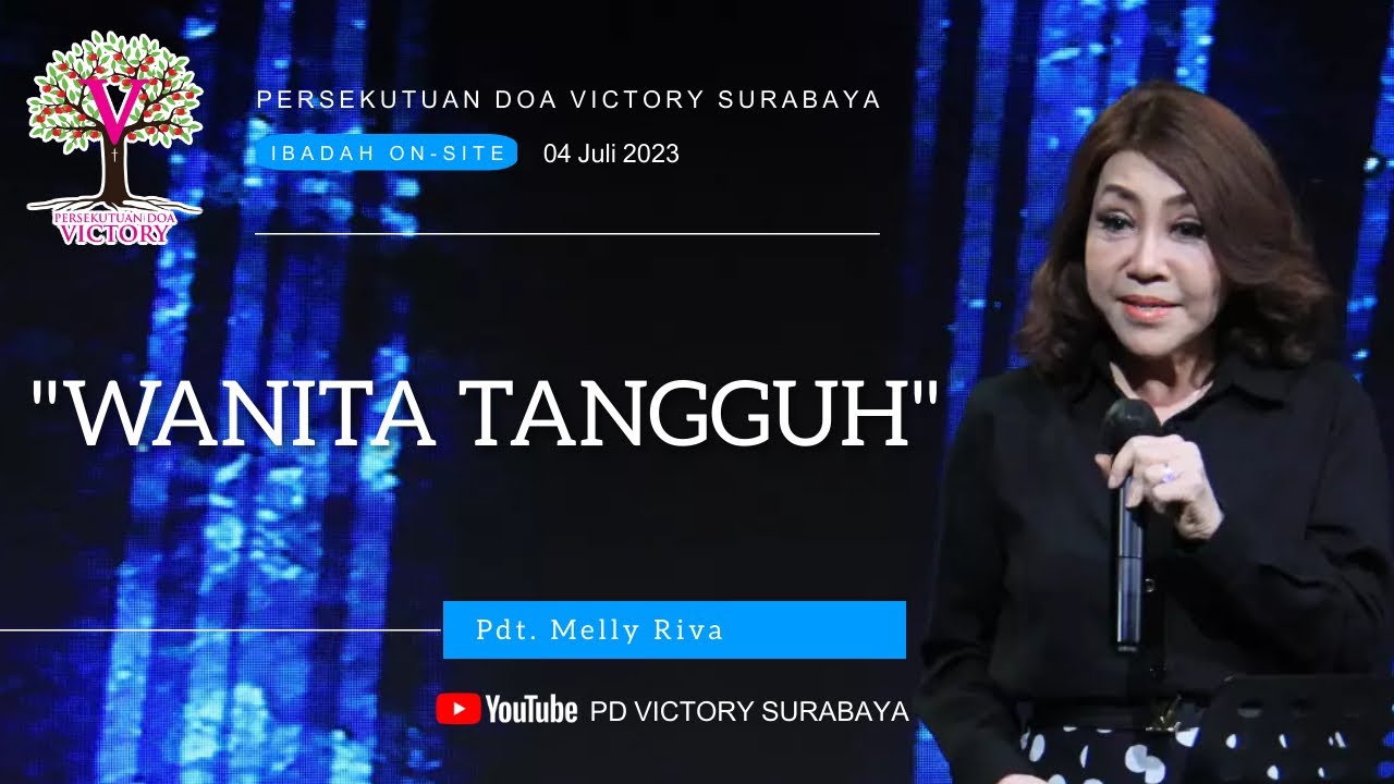 WANITA TANGGUH  |  Pdt. Melly Riva  |  Ibadah Onsite PD Victory Surabaya  |  04 Jul 2023