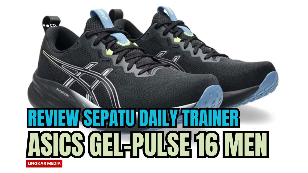 Asics Gel-Pulse 16 Men Series. Apakah ini Sepatu yang Cocok untuk Segala Aktivitas?