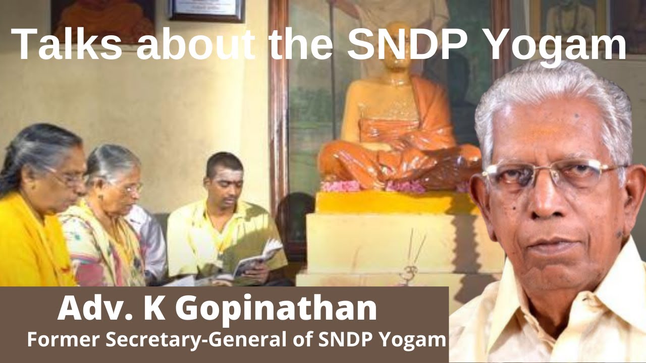 Talks about the SNDP Yogam-Adv. K Gopinathan Former Secretary-General of SNDP Yogam