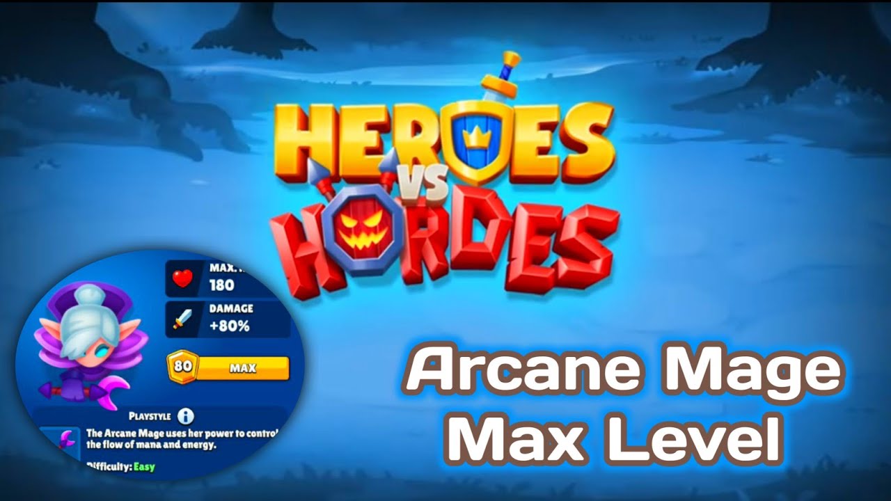HEROES vs HORDES - Arcane Mage Max Level