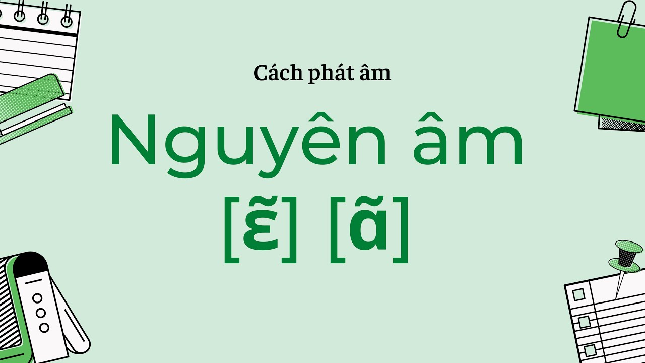 DELF A1: Nguyên âm [ɛ̃] và [ɑ̃] trong tiếng Pháp