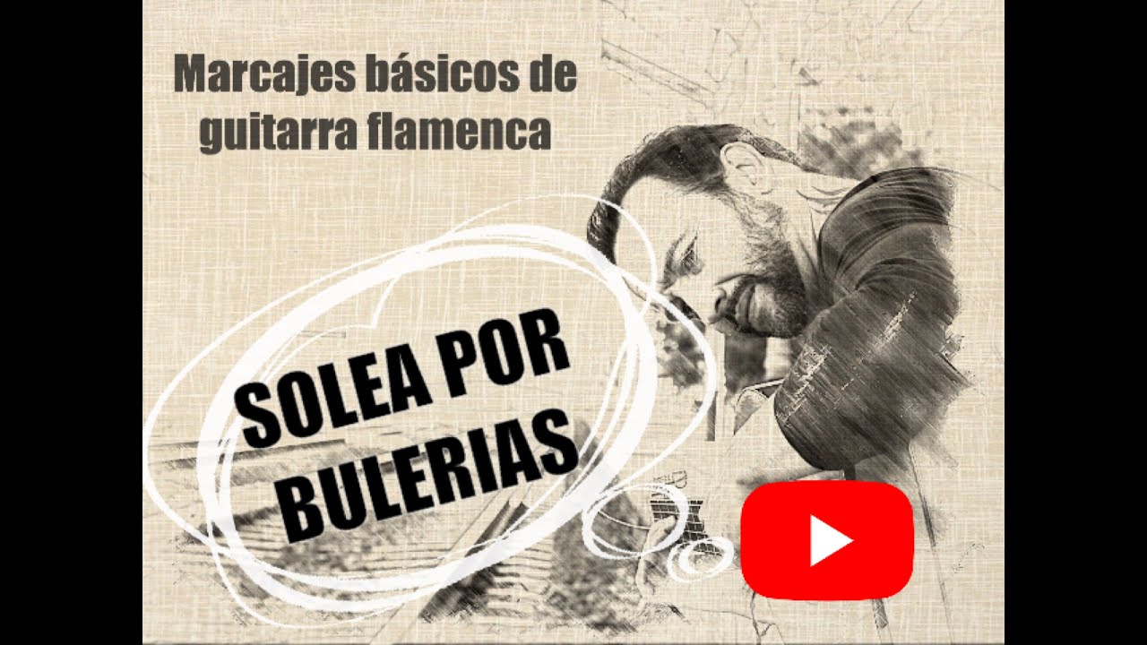 Marcajes básicos de Solea por Bulerias