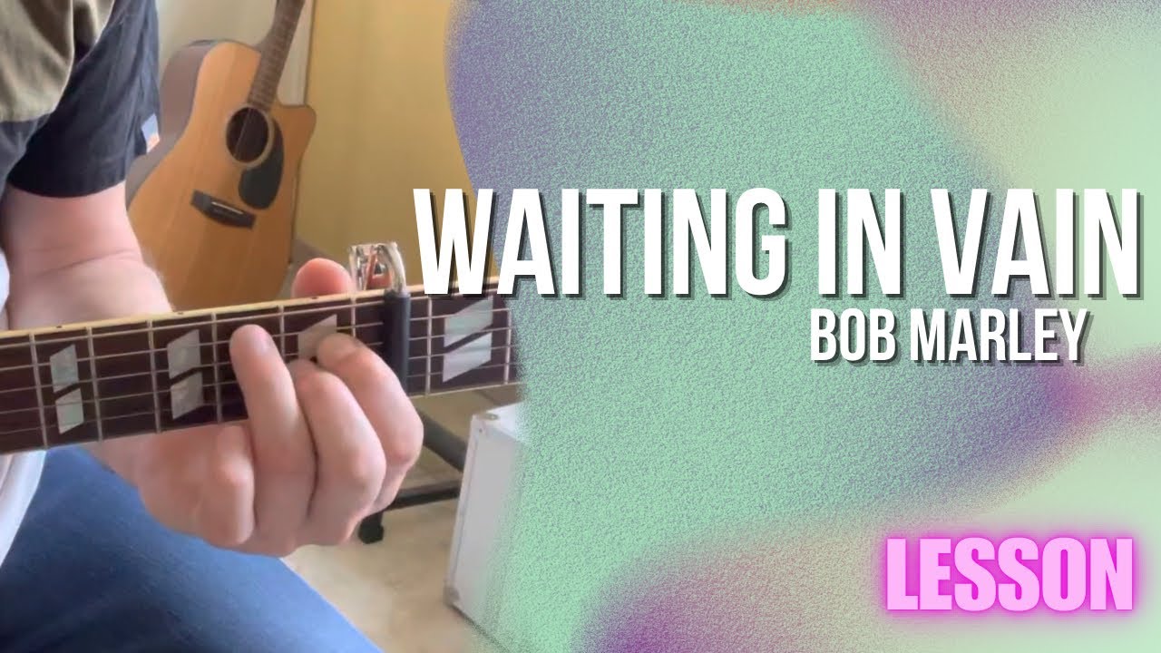 Bob Marley - Waiting In Vain [Guitar Lesson / Tutorial]