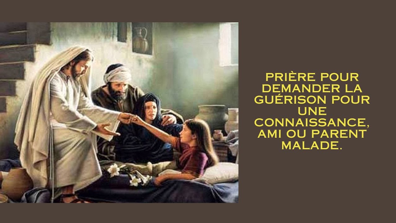 Pri&egrave;re pour demander la gu&eacute;rison pour une connaissance, ami ou parent malade