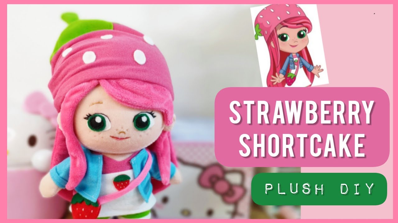 STRAWBERRY SHORTCAKE Plush Doll DIY | Berry in The Big City