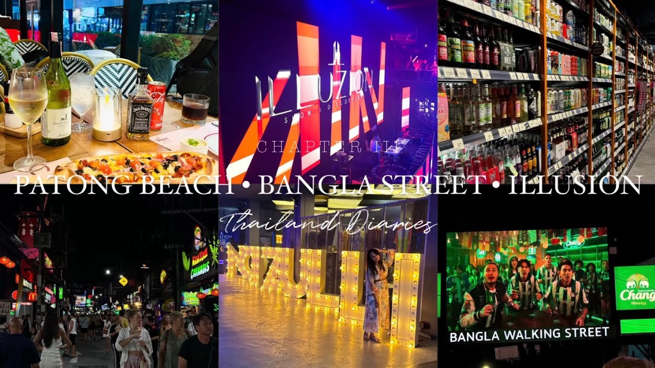 Bangla Street & Illusion Nightclub, Phuket | Chapter III | Thailand Diaries