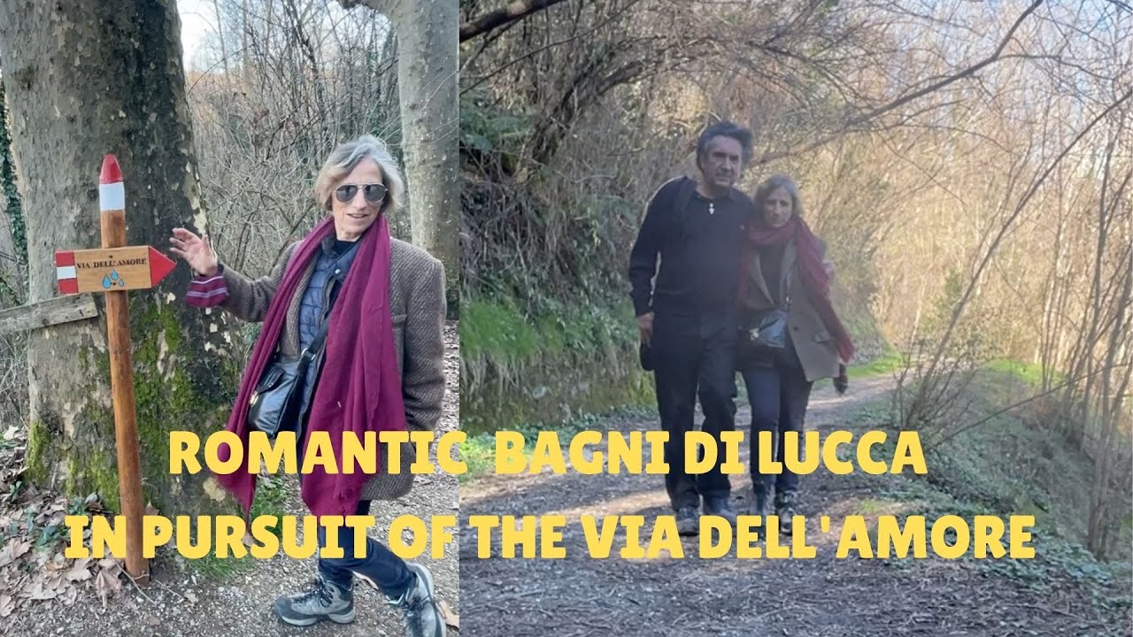 BAGNI DI LUCCA - IN PURSUIT OF VIA DELL'AMORE - A WALK IN TUSCANY