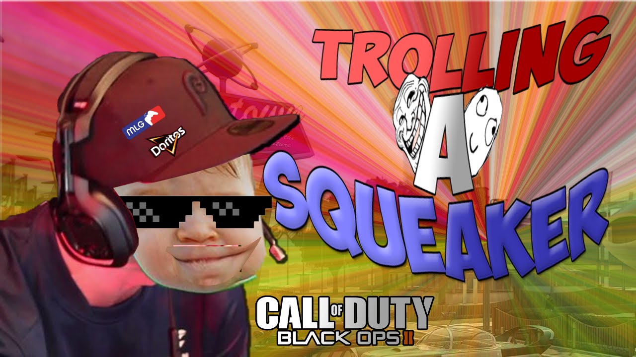 Black Ops2: Trolling a squeaker 18