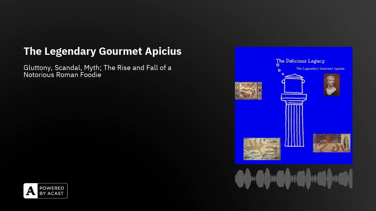 The Legendary Gourmet Apicius