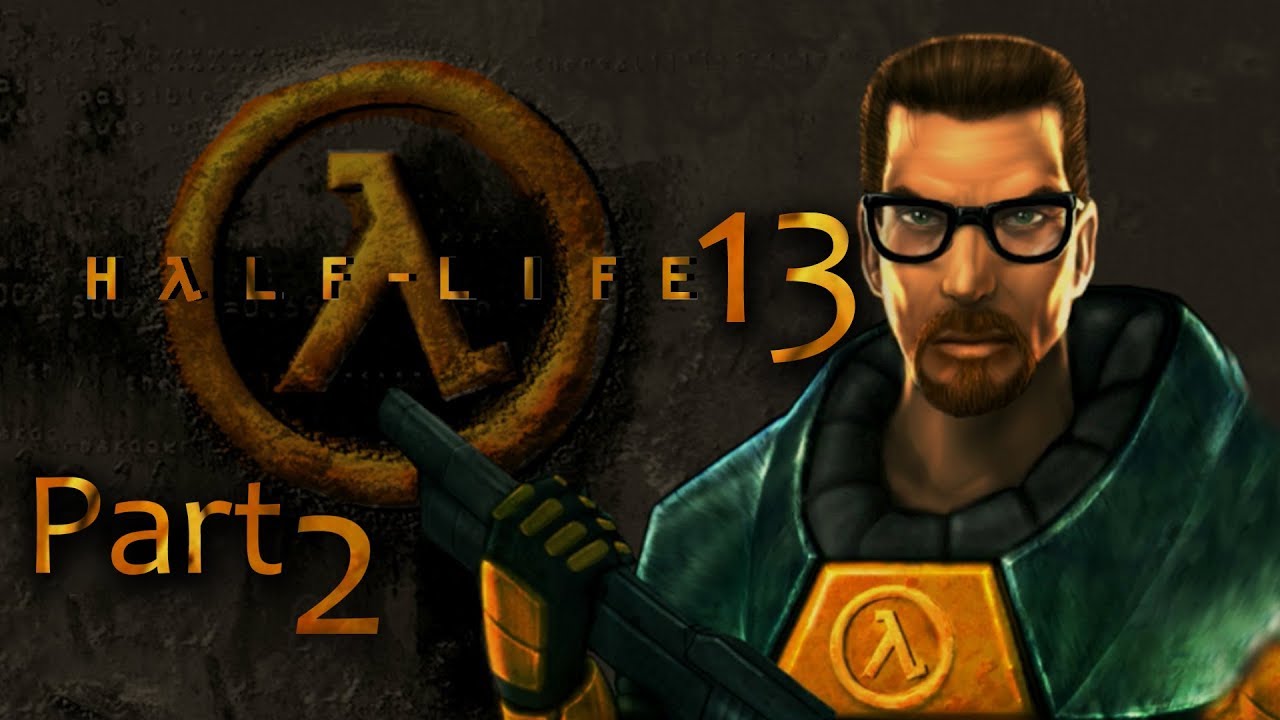 هاف لايف Half Life - الخروج من هذا العالم - الحلقة 13 الجزء الثاني