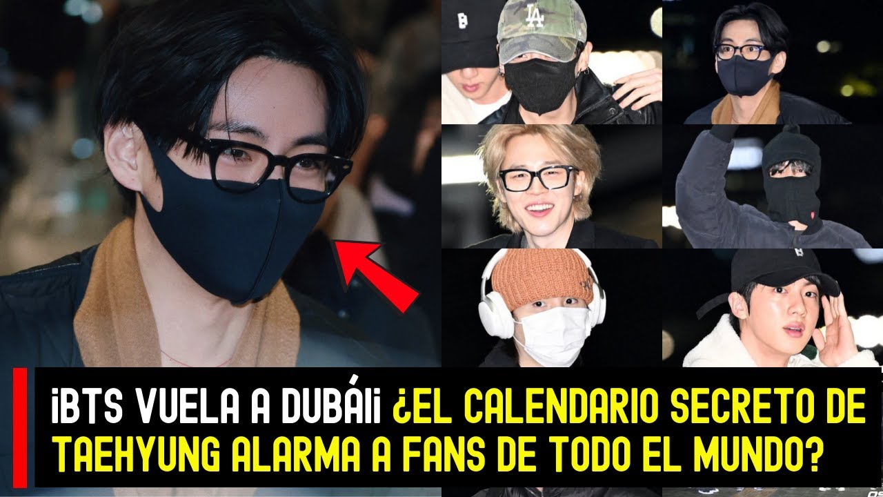 ¡BTS vuela a Dubái¡ ¿El calendario secreto de Taehyung alarma a fans de todo el mundo? #BTS #V