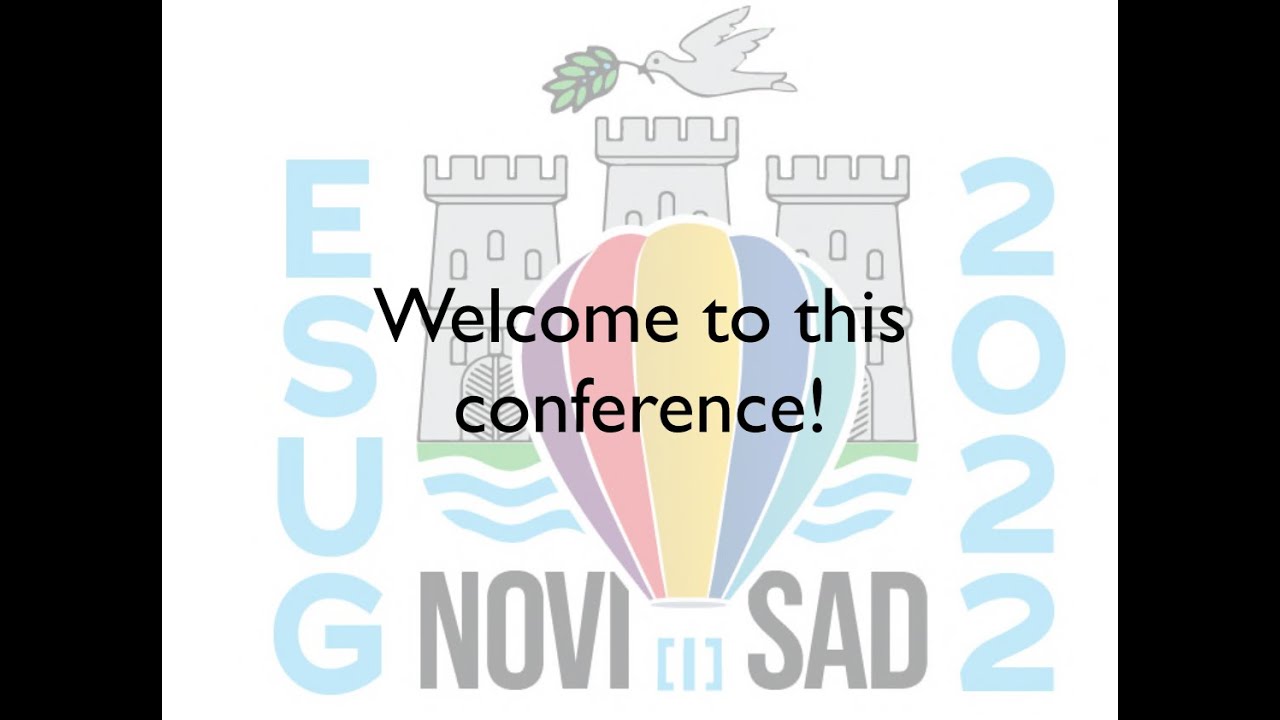 Welcome presentation - ESUG 2022