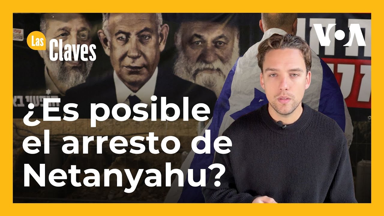 ¿Qué significa la orden de arresto contra Netanyahu emitida por la Corte Penal Internacional?