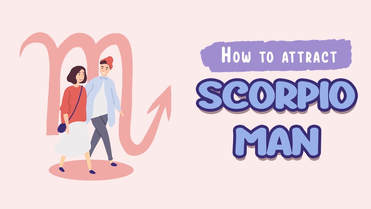 How To Attract A Scorpio Man (13 Seductive Ways)