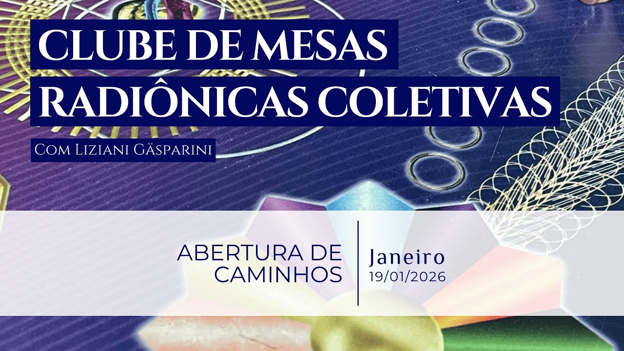 Abertura de Caminhos | Clube de Mesas Radiônicas Coletivas 2026