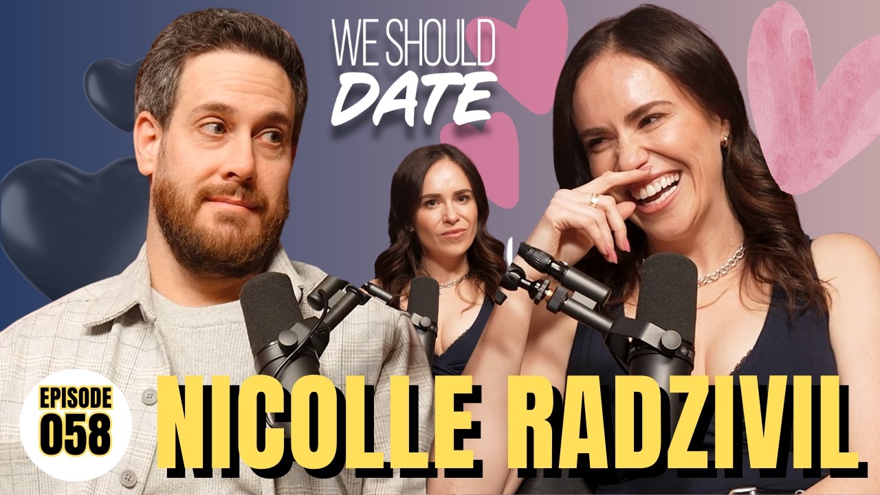 Nicolle Radzivil | Ep 58 | We Should Date