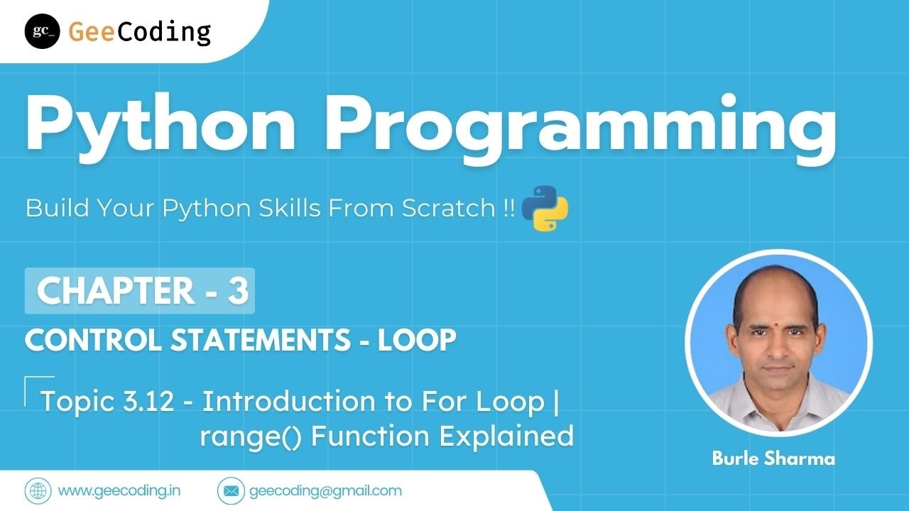 3.12 – Introduction to For Loop | range() Function Explained | Convert While Loop to For Loop