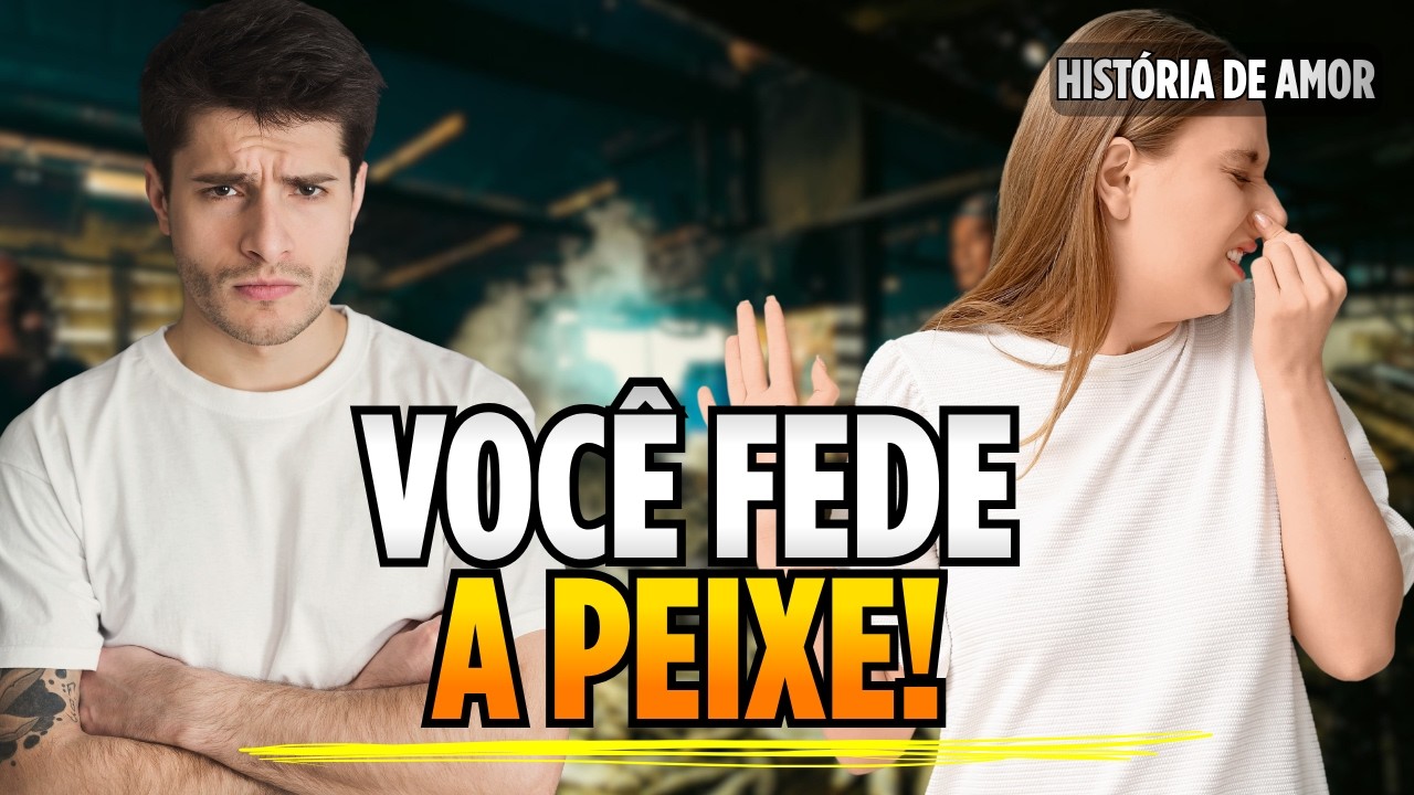 “Você Fede a Peixe” Minha namorada Me Disse Por Eu Trabalhar Como Peixeiro e Pediu Separação
