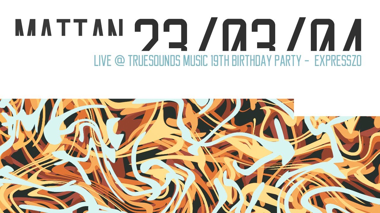 Mattan Live @ Truesounds Music 19th Birthday Party 2023/03/04