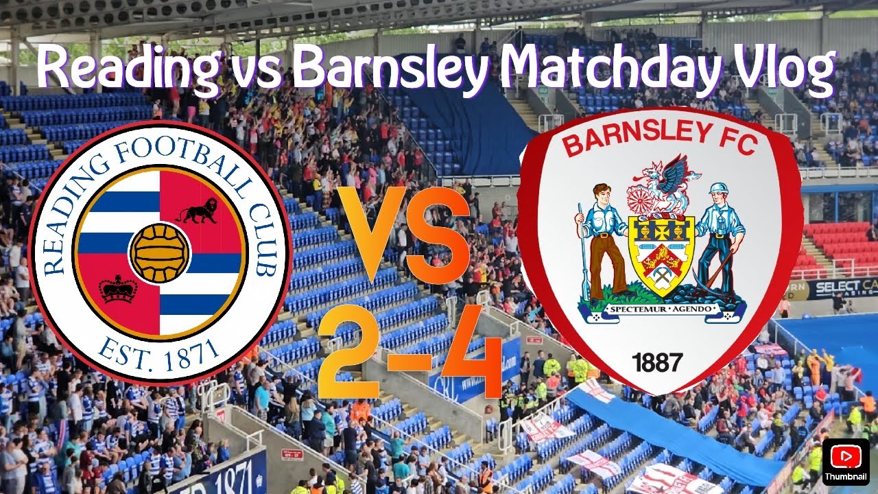Reading 2-4 Barnsley Matchday Vlog *No Play-Offs for Royals After Barnsley Loss*