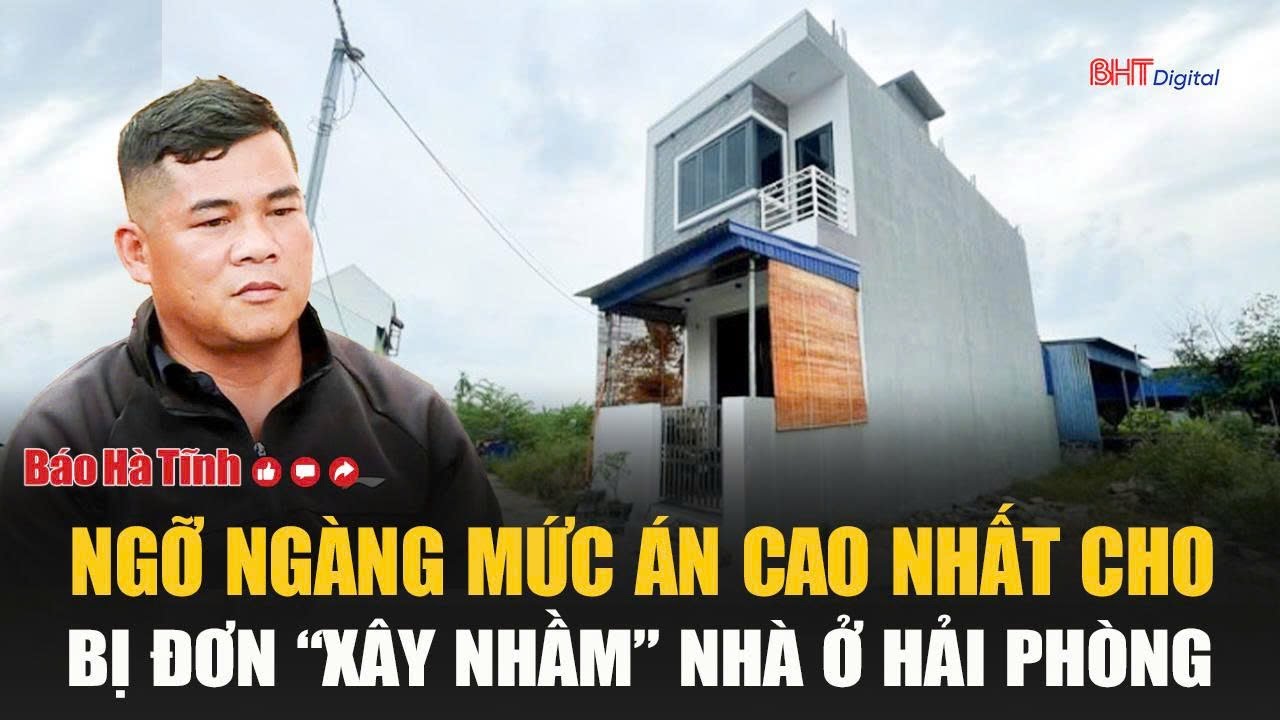 Ngỡ ngàng mức án cao nhất cho bị đơn “xây nhầm” nhà ở Hải Phòng