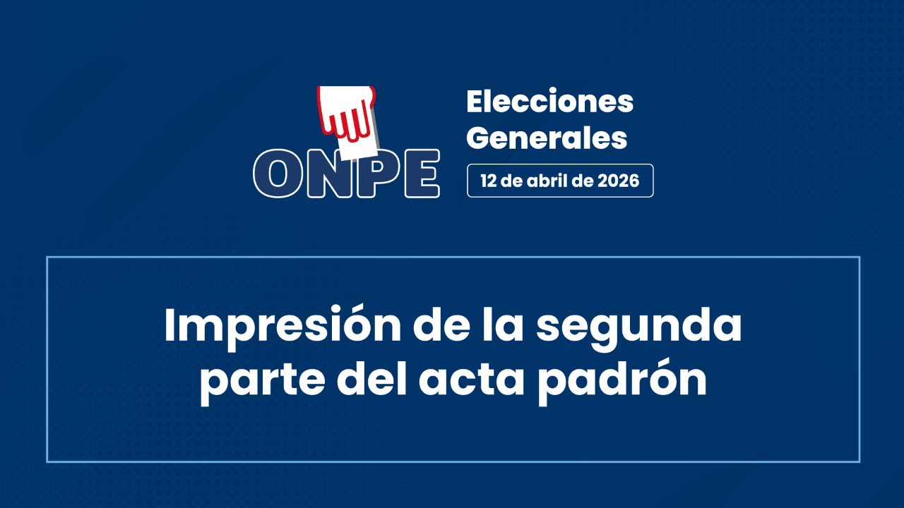 EG 2026: Impresión de la segunda parte del acta padrón