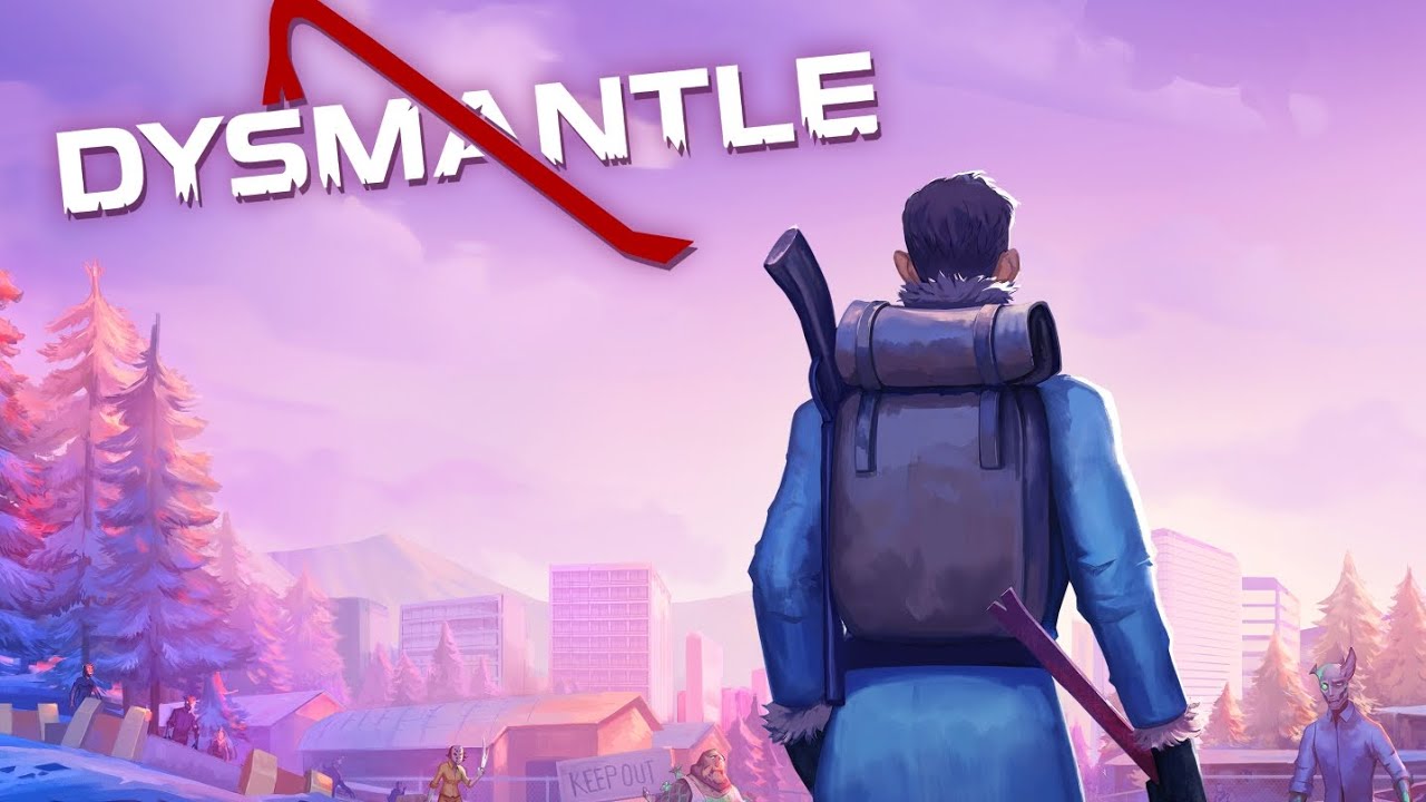 Dysmantle Gameplay Pt4
