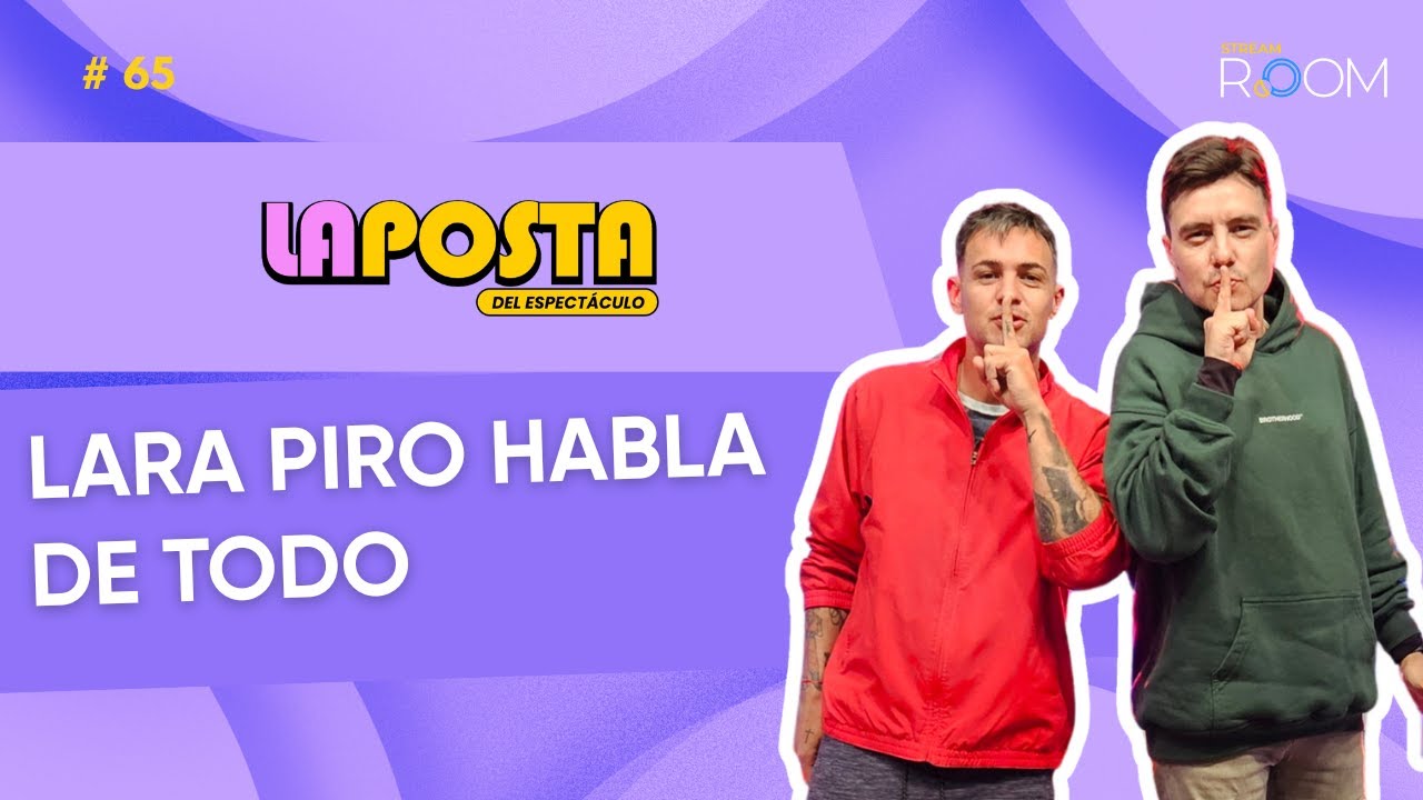 Mano a mano con Lara Piro - La Posta del Espect&aacute;culo