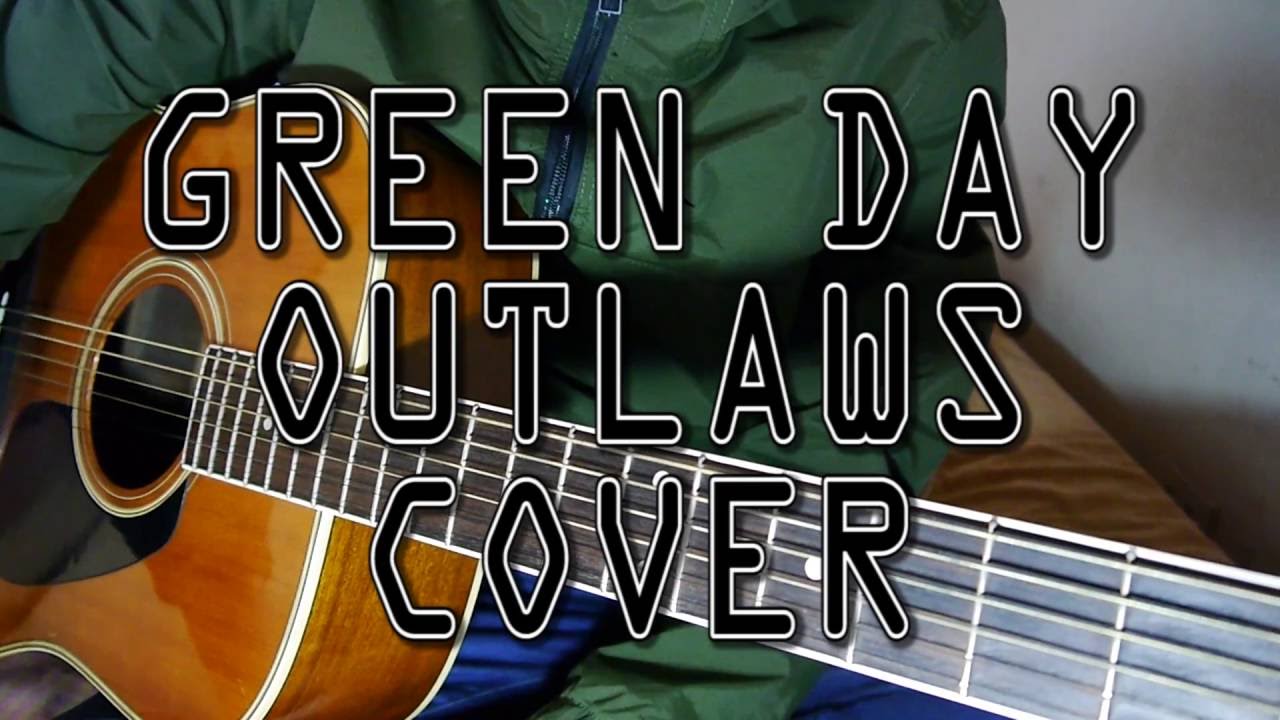 Green Day - Outlaws - Acoustic cover