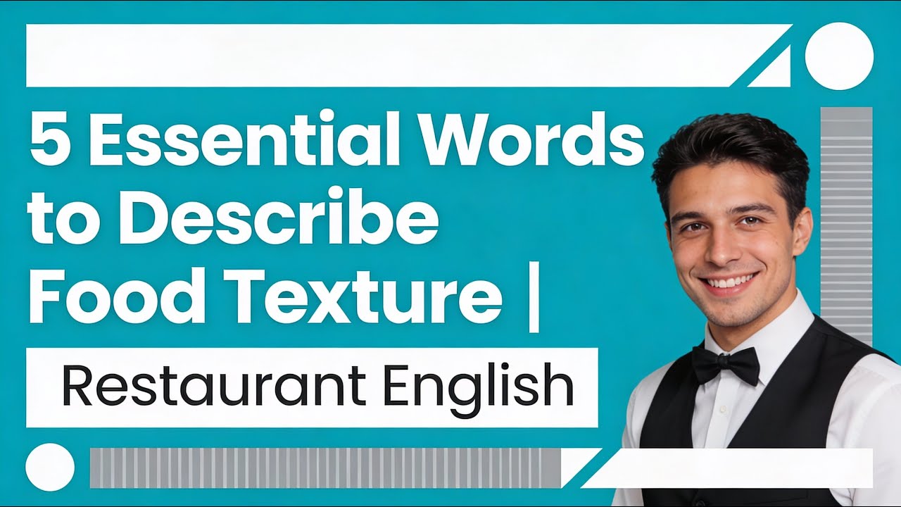 5 Essential Words to Describe Food Texture | Restaurant English