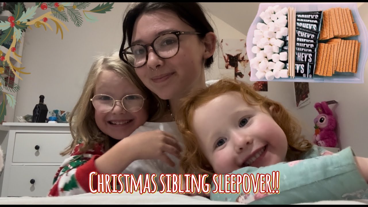 CHRISTMAS SIBLING SLEEPOVER!