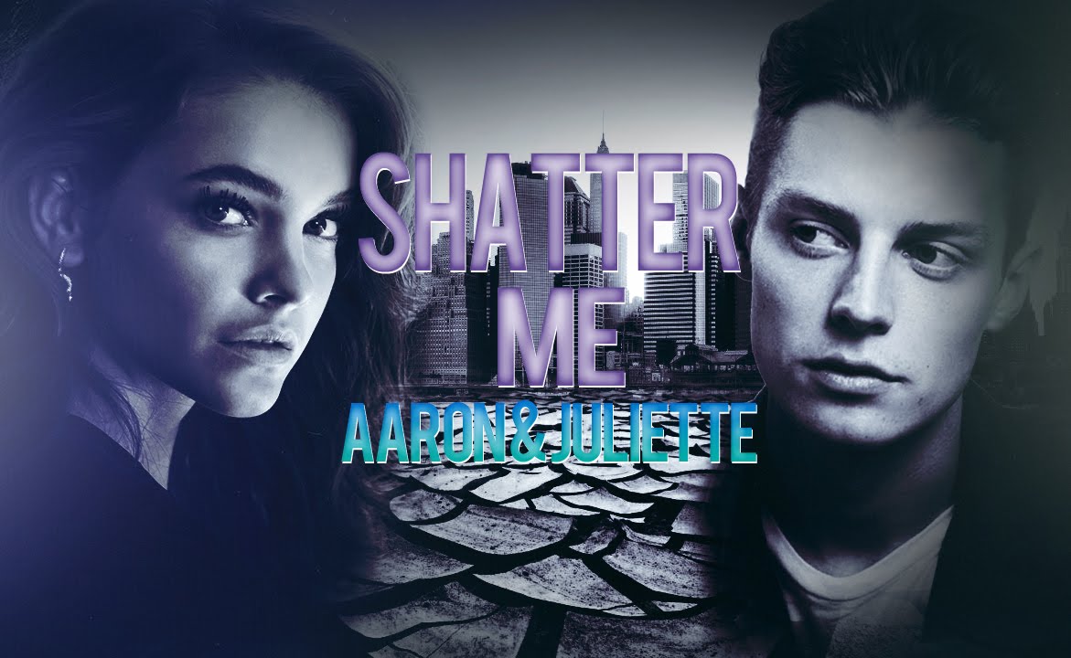 Aaron&Juliette: Shatter Me{Fan Made Book Trailer}