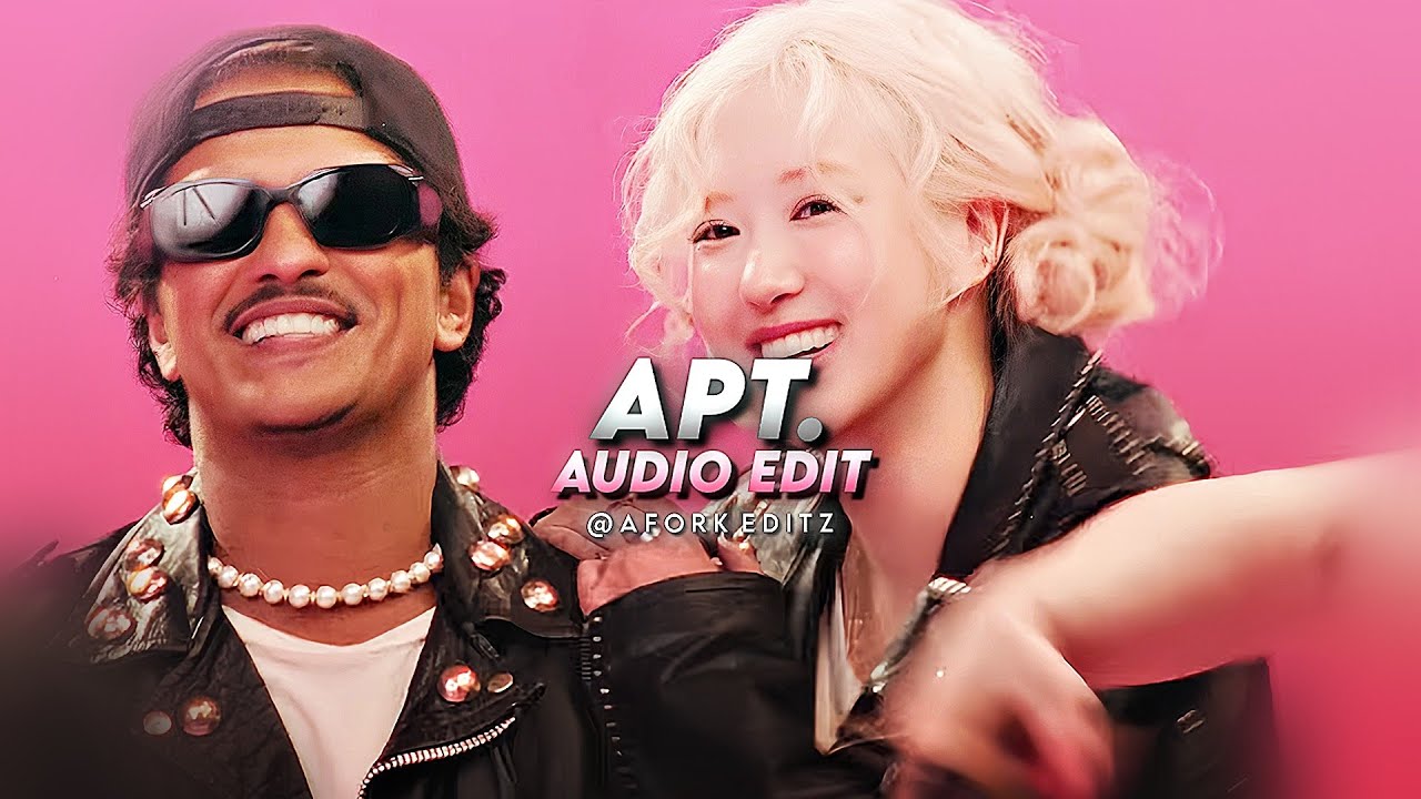 Apt. - ros&eacute; & bruno mars (edit audio)
