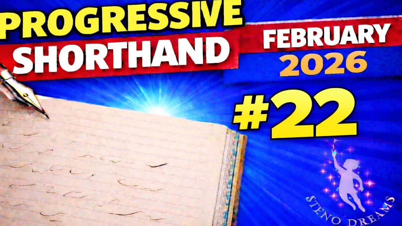 February 2026 Progressive Shorthand Ex 22 @80wpm @StenoDreams 