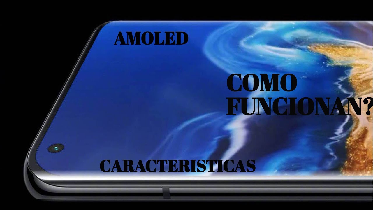 COMO FUNCIONAN LAS PANTALLAS AMOLED?|VENTAJAS Y DESVENTAJAS DE LAS PANTALLAS AMOLED|2021|
