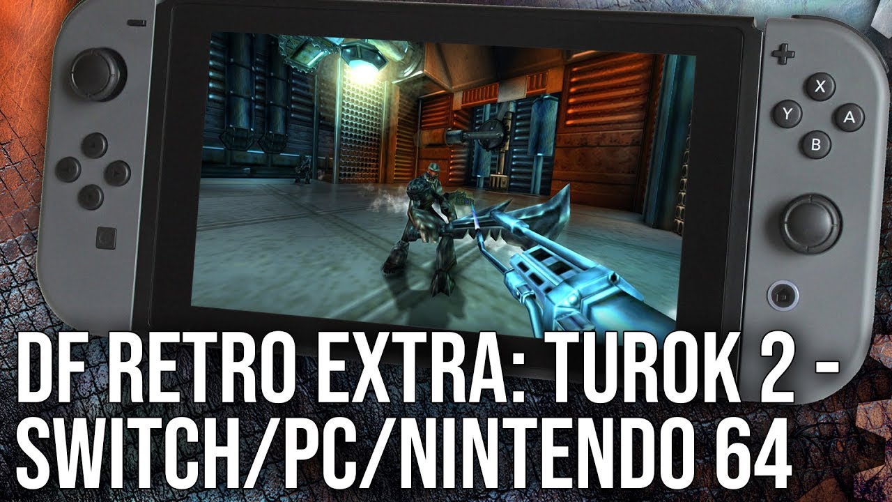DF Retro EX: Turok 2 Revisited! Switch/ N64/ PC - Original + Remastered!