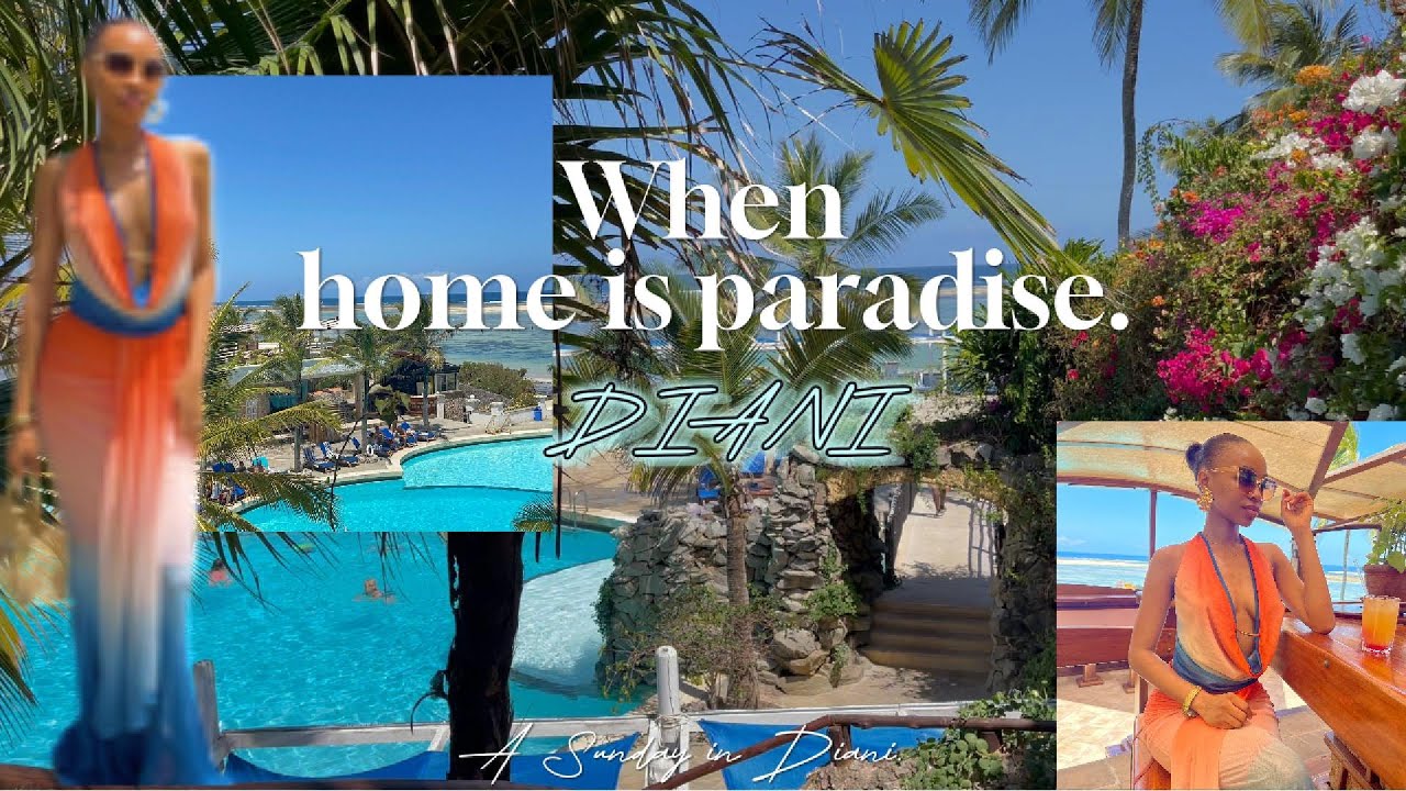 When home is paradise, Diani