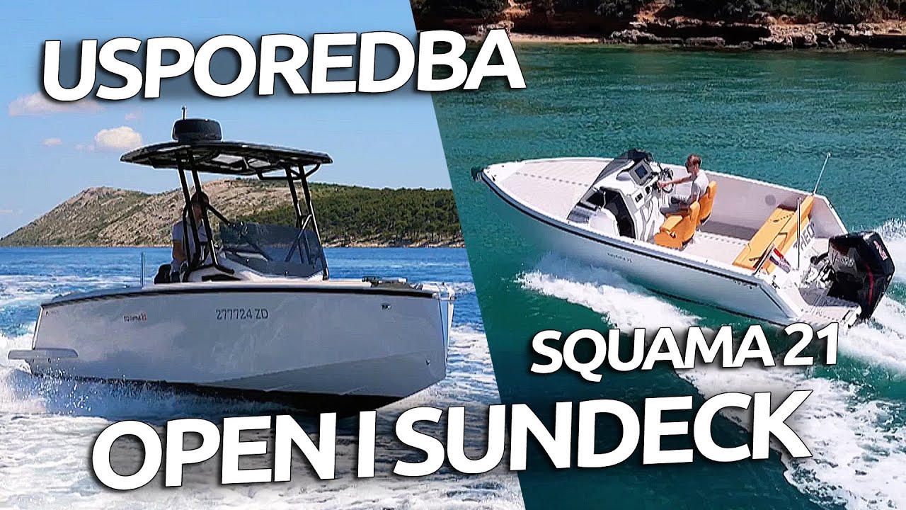 Usporedba plovila OPEN i SUNDECK - Squama 21