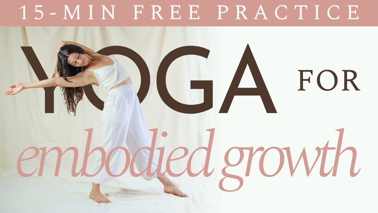 15 Min Free Practice: Yoga for Embodied Growth | Meghan Currie Yoga