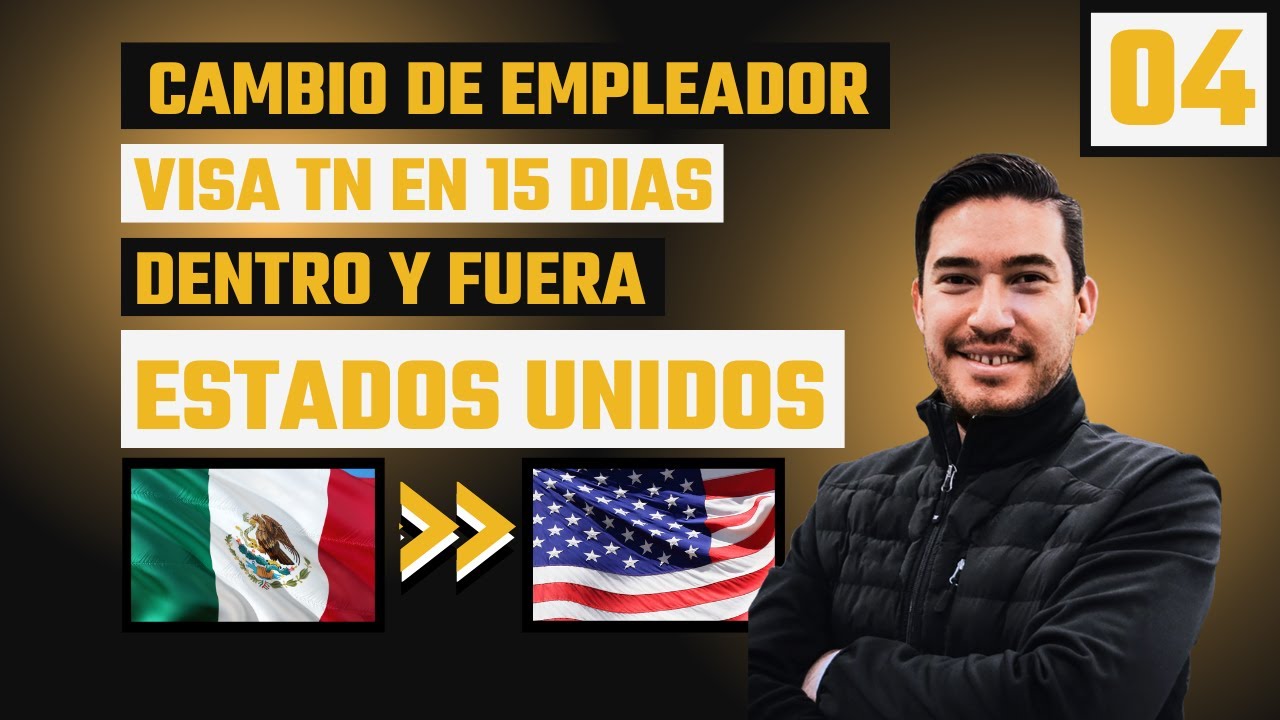 Cambio de empleador visa TN dentro y fuera de Estados Unidos