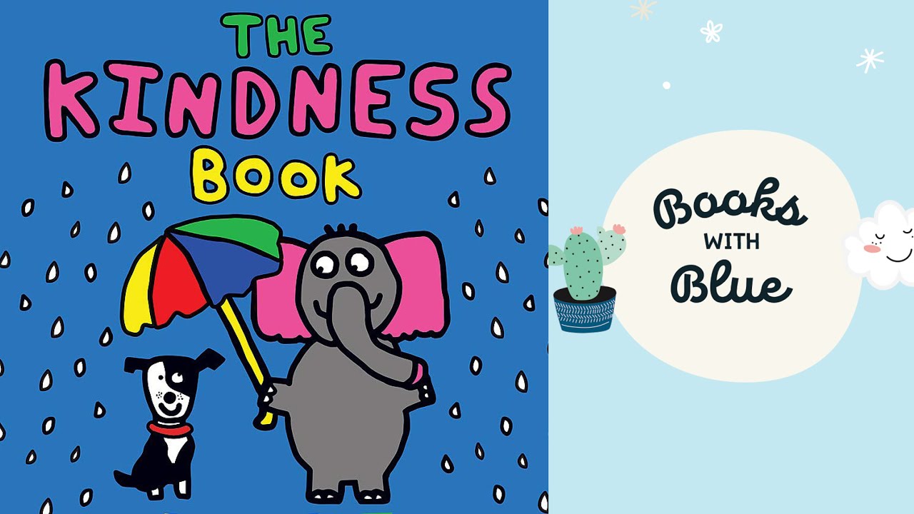The Kindness Book | Kids books read aloud | Books with Blue