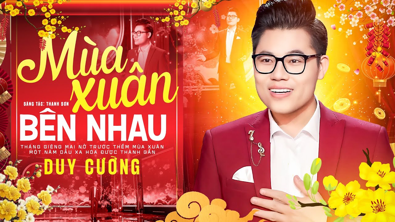 Mùa Xuân Bên Nhau (Official MV) - Duy Cường | Nhạc Xuân Trữ Tình 2026 Mới Nhất