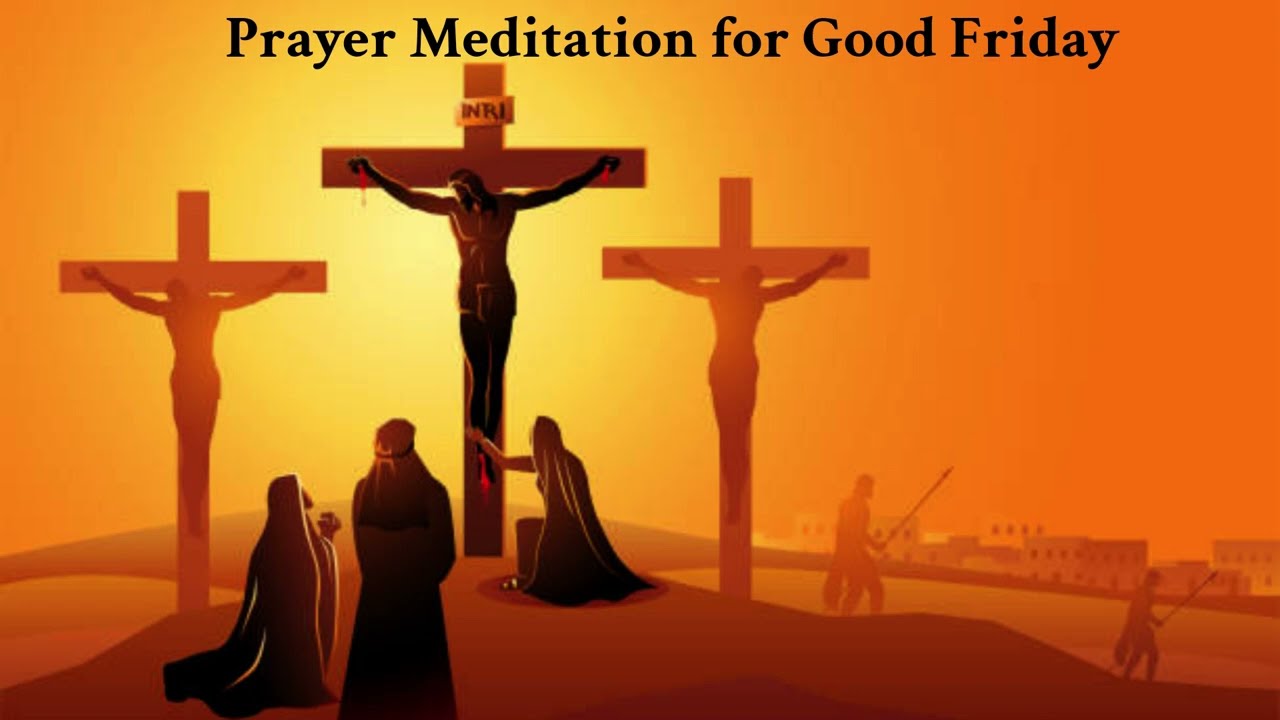 Prayer for Good Friday with meditation