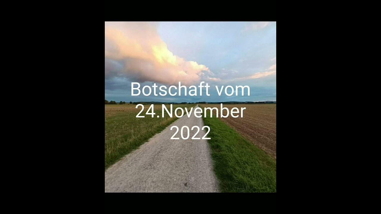 Botschaft 24.November 2022 @Channelbotschaften