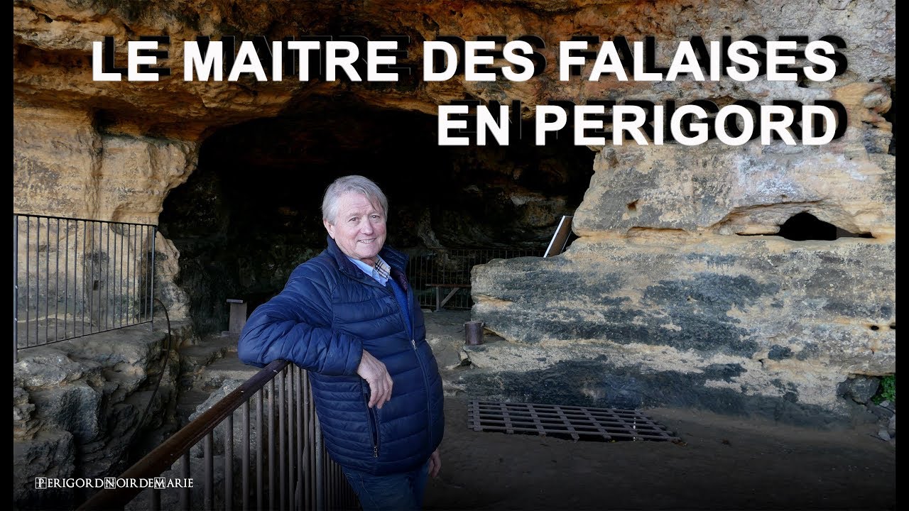 LE MAITRE DES FALAISES EN PERIGORD
