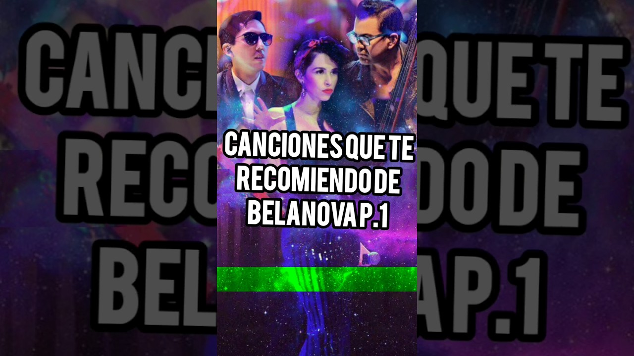 Canciones Que Te Recomiendo de Belanova p.1 