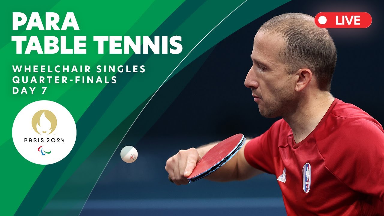 Para Table Tennis - Wheelchair Men's and Women’s Singles Quarter Finals & Semi Final | Day 7
